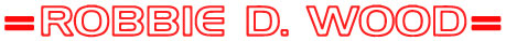 ROBBIE D. WOOD